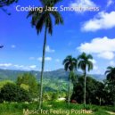 Cooking Jazz Smoothness - Moods for Working from Home - Chillout Jazz Quartet ()