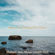 Modern Jazz Music Lovers Club - Simple Moods for Working from Home