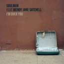 SoulMan & Wendy Jane Satchell - I'm Over You