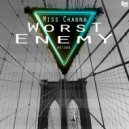 Miss Channa - Worst Enemy (Original Mix)