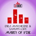 Enea Marchesini & Sammy Love - Master Of Vibe (Edit Mix)