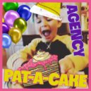 Agency - Pat-a-Cake