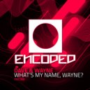 Dave & Wayne - What's My Name Wayne?