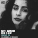 Pavel Svetlove & Phie Claire - Living On (Nu Souls Vocal Mix)