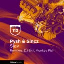 Pysh, Sincz - Slav (Monkey Fish Remix)