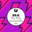 Ken 45 - Your Body (Soul Central Remix)