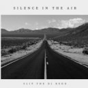 Slip The DJ - Silence In The Air (Original Mix)