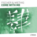 Fischer & Miethig - Come With Me (Original Mix)