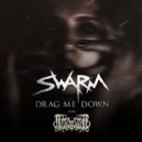 SWARM & Man Ov God - Drag Me Down