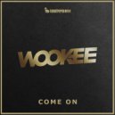 Wookee - Come On (Original Mix)