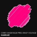 Chris Vandevelde pres. Krazy Voltage - Kamikaze (Radio Edit)