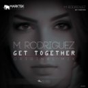 M. Rodriguez - Get Together