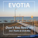 Evotia - Don't You Need Me