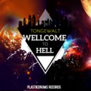 Tongewalt - Wellcome to Hell
