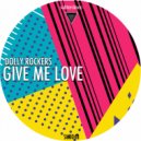 Dolly Rockers - Give Me Love (Original Mix)