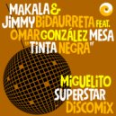 Makala, Jimmy Bidaurreta, Miguelito Superstar - Tinta Negra (Miguelito Superstar Dubstrumental Remix)