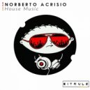 Norberto Acrisio - House Music (Original Mix)