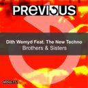 Dith Wemyd Feat. The New Techno - Brothers & Sisters