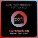 Glen Horsborough & Ida Flo - Switched On (Michael Gray Remix)