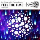 DJ Erika & DJ Crazy Pump - Feel The Time (Original Mix)