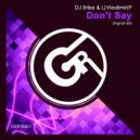 DJ Erika & L)Vladimir(P - Don't Say