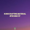 RoboCrafting Material - #TECHNO 37 - Beat 03 (DJ Tool)
