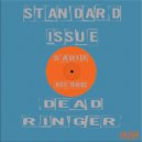 Standard Issue - Dead Ringer (Original Mix)