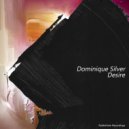 Dominique Silver - Desire