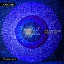 KROME - Confuse