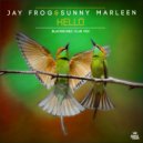 Jay Frog & Sunny Marleen - Hello (BlackBonez Extended Remix)