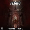 Febro - The Way I Show