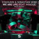 Stadiumx, Sebastian Wibe, MOTi feat. Mingue - We Are Life (MOTi Remix)