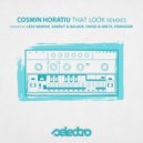Cosmin Horatiu - That Look (Sakdat & Balaur Remix)