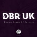 DBR UK - Double Crossed