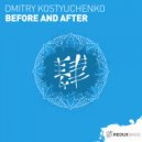 Dmitry Kostyuchenko - Before & After (Original Mix)
