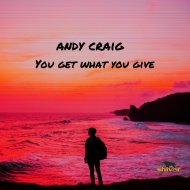 Andy Craig - You Get What You Give