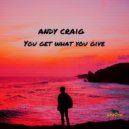 Andy Craig - You Get What You Give (Extended Mix)