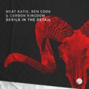Meat Katie, Ben Coda, Carbon Kingdom - Devils In The Detail (Original Mix)
