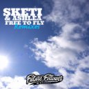 SKETI & Ashlea - Free To Fly