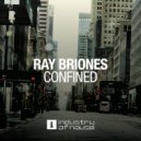 Ray Briones - Confined (Original Mix)