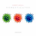 Robert Abigail - Domesticated (Original Mix)