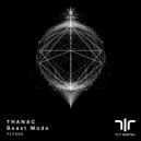 Thanac - Beast Mode