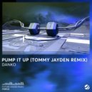 Danko, Tommy Jayden - Pump It Up (Tommy Jayden Remix)