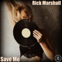 Rick Marshall - Save Me