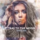 Taxi To The Moon - Addicted