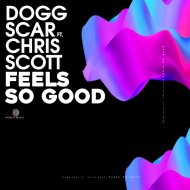 Dogg Scar ft. Chris Scott - Feels So Good