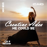 Creative Ades & CAID - We Could Be