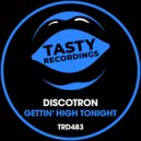 Discotron - Gettin' High Tonight