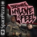 DREWWAVE - My Love Is Feel (Original Mix)