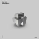 Max Owl - Breaks Mode (Original Mix)